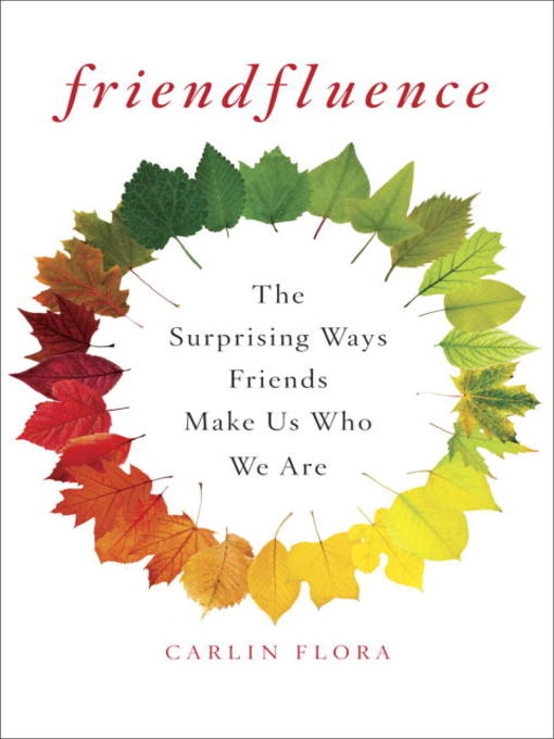 Title details for Friendfluence by Carlin Flora - Available
